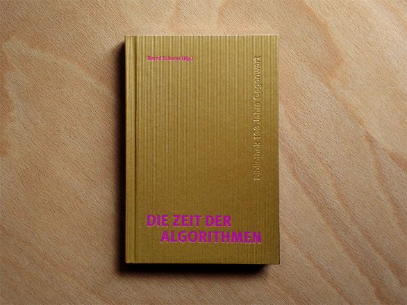 Die Zeit der Algorithmen Die Zeit der Algorithmen