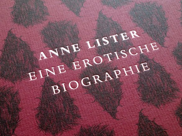 Anne Lister. Eine erotische Biographie